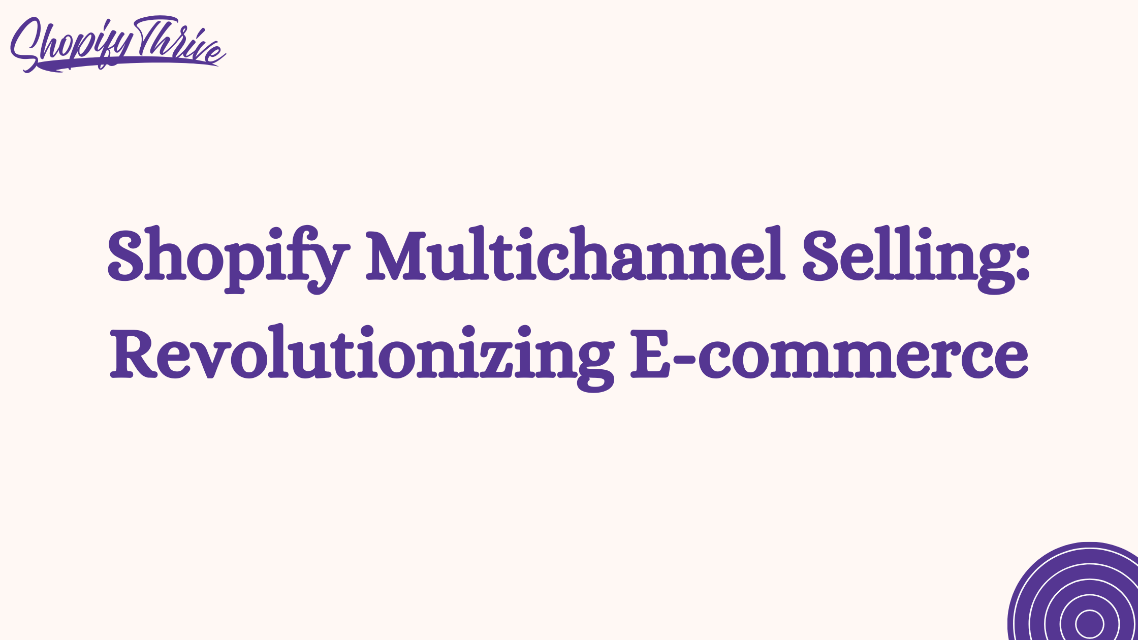 Shopify Multichannel Selling: Revolutionizing E-commerce