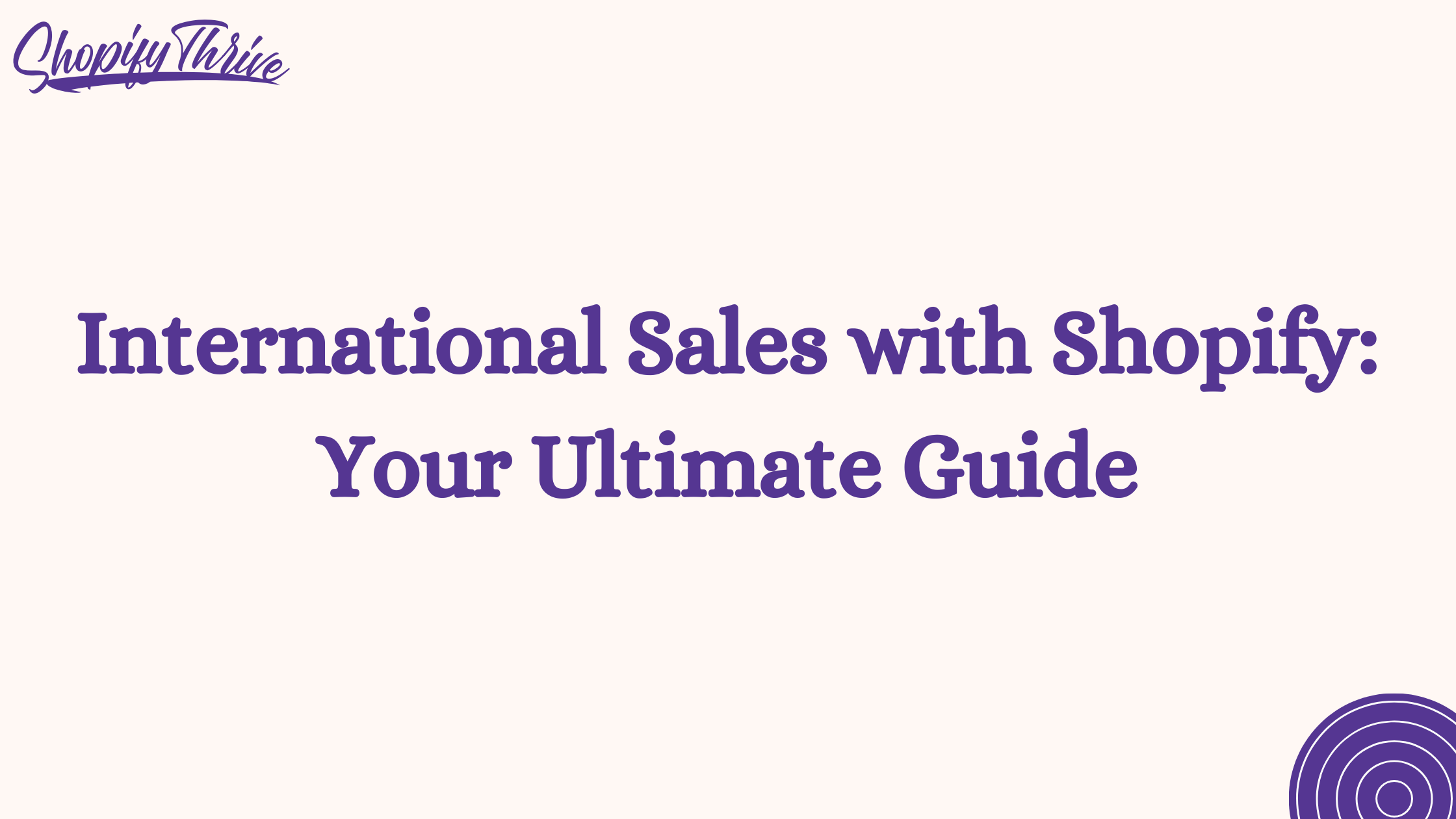 International Sales with Shopify: Your Ultimate Guide