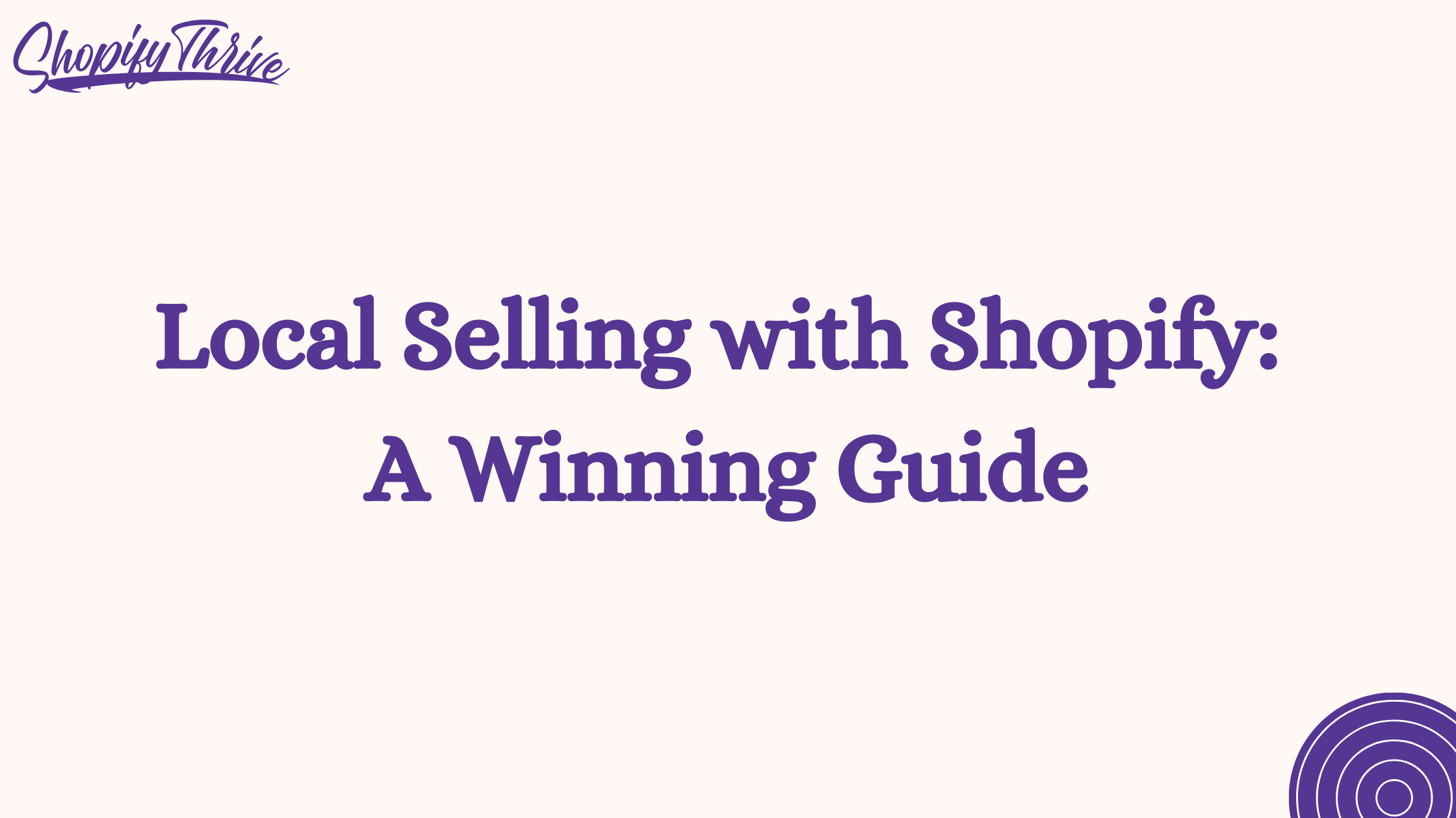 Local Selling with Shopify: A Winning Guide