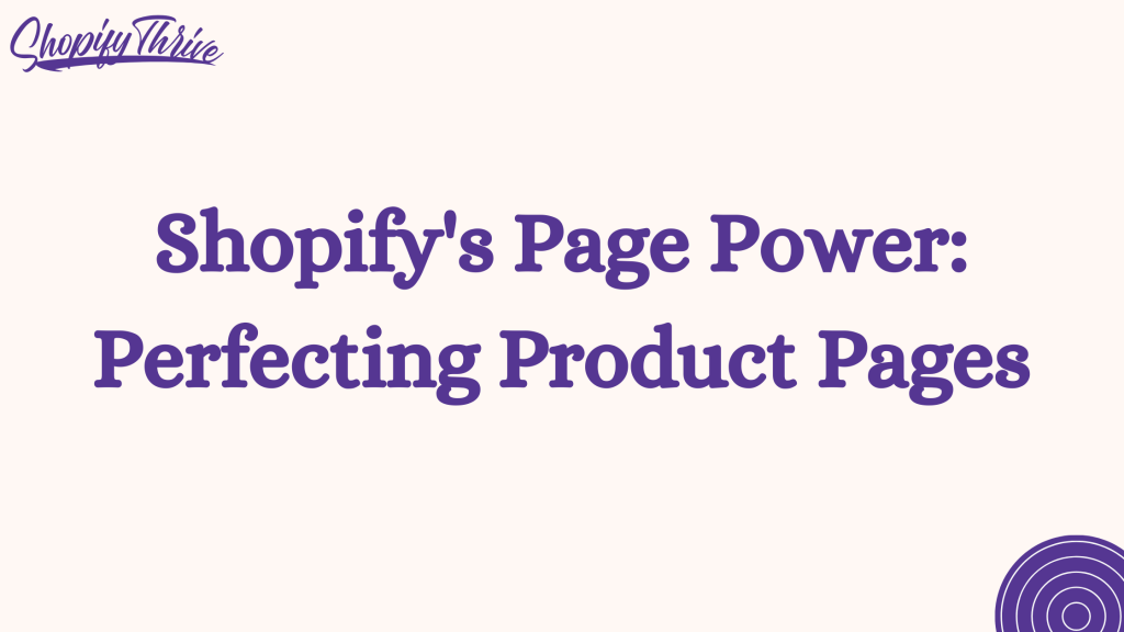 Shopify's Page Power: Perfecting Product Pages